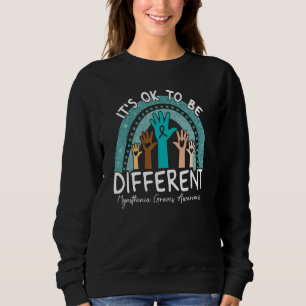 Es ist okay, anders zu sein Myasthenia Gravis Bewu Sweatshirt