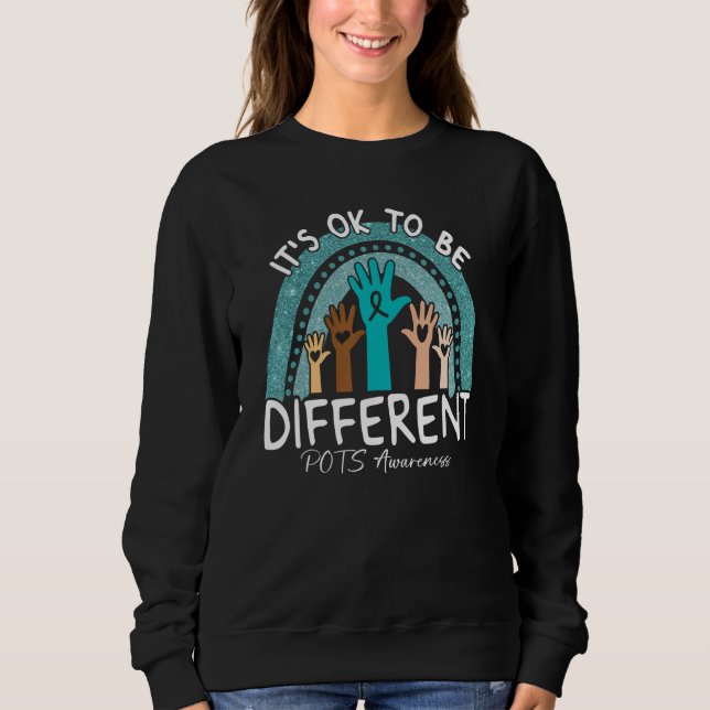 Es ist okay, anders zu sein POTS-Bewusstsein Teal  Sweatshirt (Vorderseite)