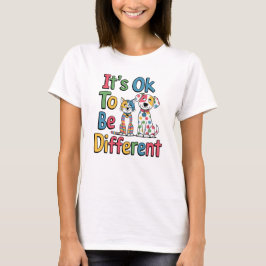 Es ist okay, anders zu sein T-Shirt