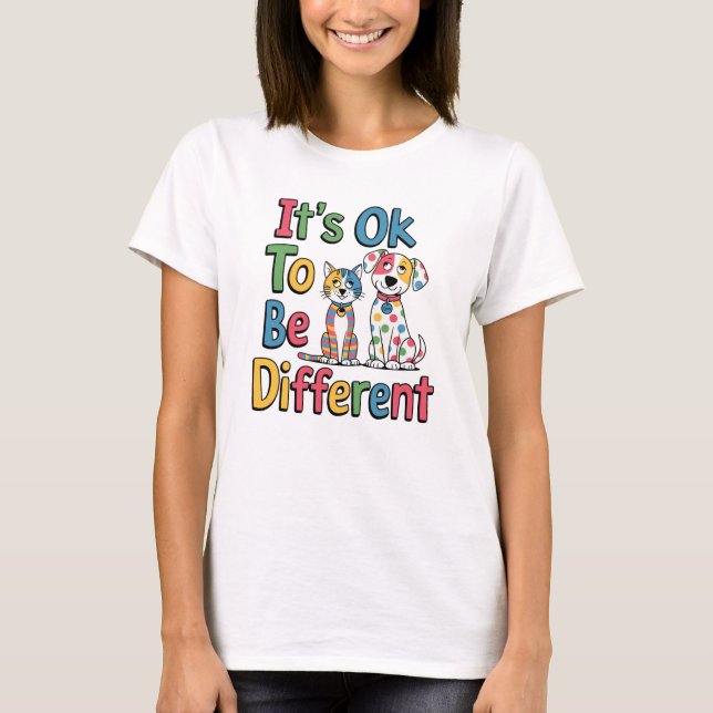 Es ist okay, anders zu sein T-Shirt (Vorderseite)