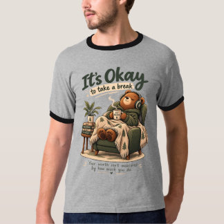Es Ist Okay, Eine Pause Einzulegen Cozy Bear Menta T-Shirt
