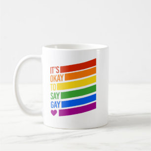 Es ist okay, Gay zu sagen Kaffeetasse