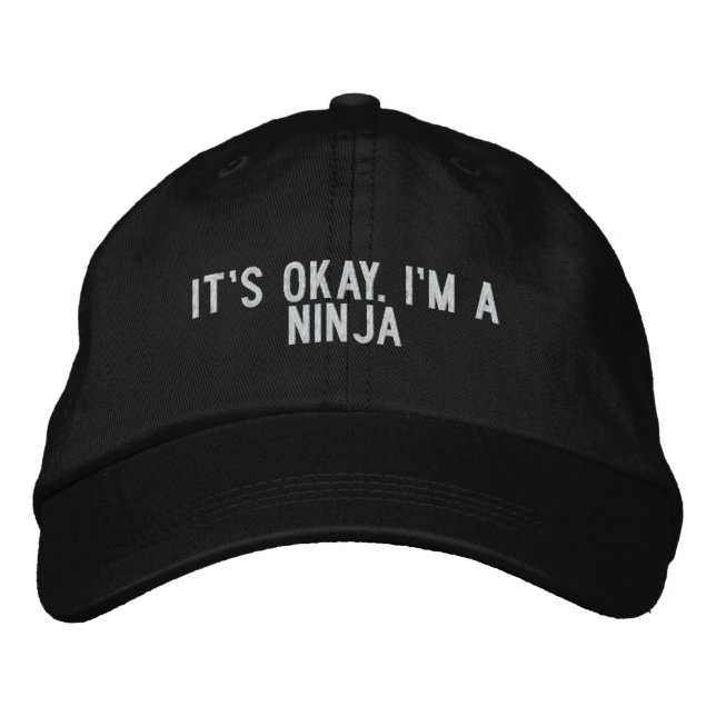 Es ist okay. Ich bin eine Ninja Bestickte Kappe (Vorderseite)
