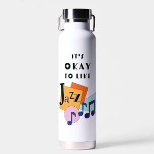 Es ist okay, Jazz V.2 zu mögen Trinkflasche
