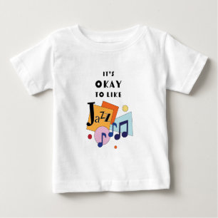 Es ist okay, Jazz zu mögen Baby T-shirt