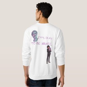 ES IST OKAY, MANISCH ZU SEIN SWEATSHIRT