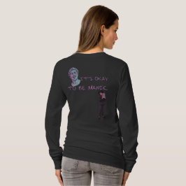 ES IST OKAY, MANISCH ZU SEIN T-Shirt