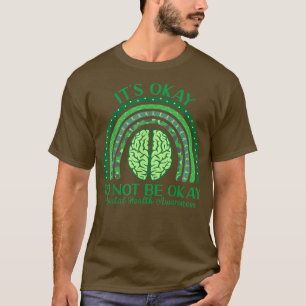 Es ist okay, nicht in Ordnung sein psychisches Ges T-Shirt
