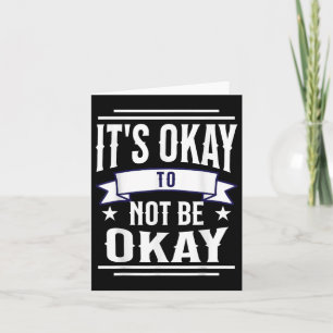 Es ist okay, nicht okay zu sein – Bewusstsein für Karte