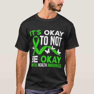 Es ist okay, nicht okay zu sein – Bewusstsein für  T-Shirt