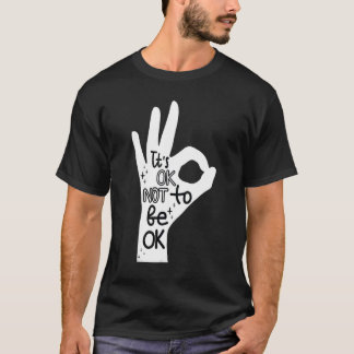 Es ist okay, nicht okay zu sein Hand Suizidprävent T-Shirt