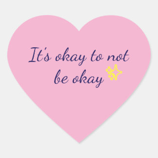 Es ist okay, nicht okay zu sein Herz-Sticker|rosa Herz-Aufkleber