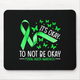 Es ist okay, nicht okay zu sein Mental Health Awar Mousepad
