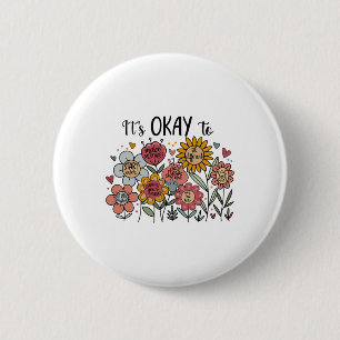 Es ist okay, nicht okay zu sein, psychische Gesund Button