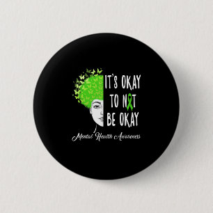 Es ist okay, nicht okay zu sein Schmetterling Psyc Button