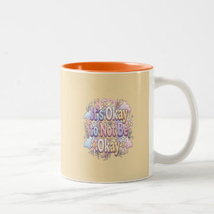 Es ist okay, nicht okay zu sein Selbstfürsorge & Zweifarbige Tasse