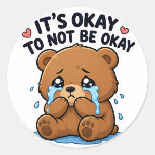 ES IST OKAY, NICHT OKAY ZU SEIN TRÜBSINNIGER TEDDY RUNDER AUFKLEBER
