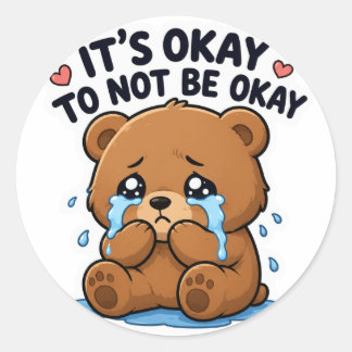 ES IST OKAY, NICHT OKAY ZU SEIN TRÜBSINNIGER TEDDY RUNDER AUFKLEBER