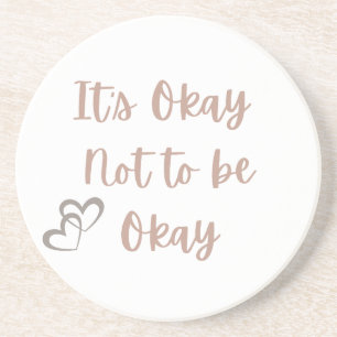 Es ist Okay, nicht okay zu sein, Wohlfühlgeschenk  Getränkeuntersetzer