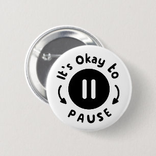 Es ist okay, Pause zu machen - Selbstversorgung Button