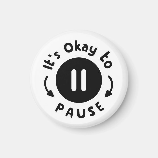 Es ist okay, Pause zu machen - Selbstversorgung Magnet (Vorne)