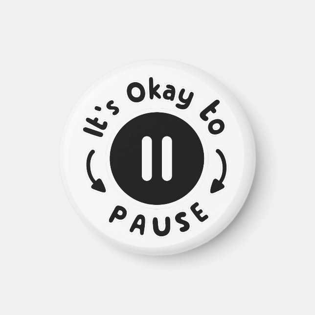 Es ist okay, Pause zu machen - Selbstversorgung Magnet (Vorne)