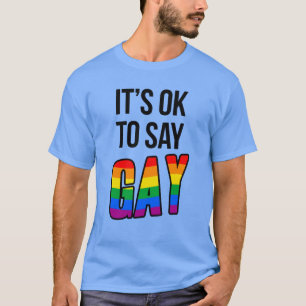 Es ist okay, schwul zu sagen T-Shirt