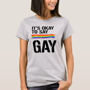 Es ist okay, schwul zu sagen T-Shirt
