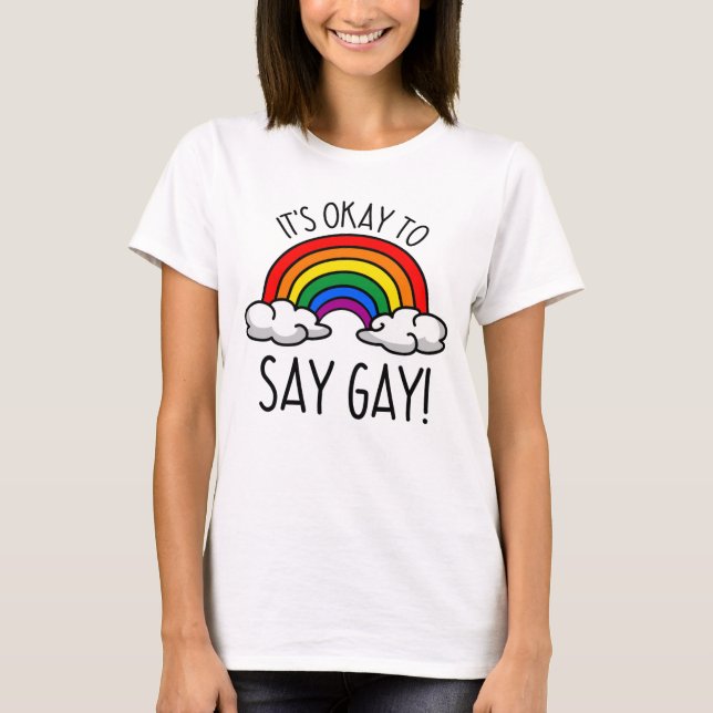 Es ist okay, schwulen Regenbogen zu sagen T-Shirt (Vorderseite)