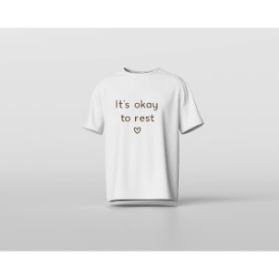 Es ist okay, sich auszuruhen – Minimale mentale Ge T-Shirt