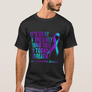 Es ist okay, wenn das Einzige, was du heute tust, T-Shirt