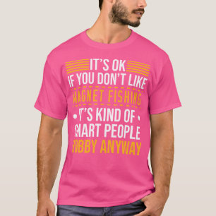 Es ist okay, wenn du nicht magnet fischen willst, T-Shirt