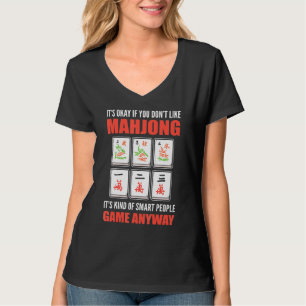 Es ist okay, wenn Mahjong einen Smart Peop mag T-Shirt