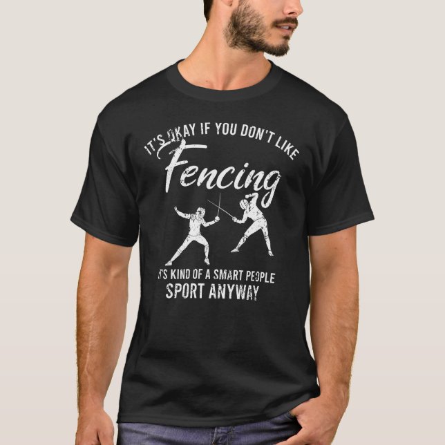 Es ist okay, wenn Sie nicht gerne Fencer Sport T-Shirt (Vorderseite)