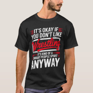 Es ist okay, wenn Sie Ringen nicht mögen, intellig T-Shirt