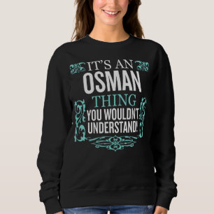 Es ist Osman, was du nicht verstehen würdest Sweatshirt
