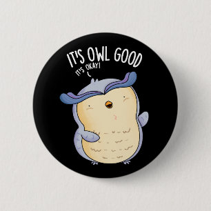 Es ist Owl Good Funny Bird Pun Dark BG Button