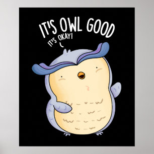 Es ist Owl Good Funny Bird Pun Dark BG Poster