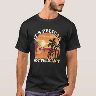Es ist Pelican Sunset Tropischer Vogel Fisch Fang T-Shirt