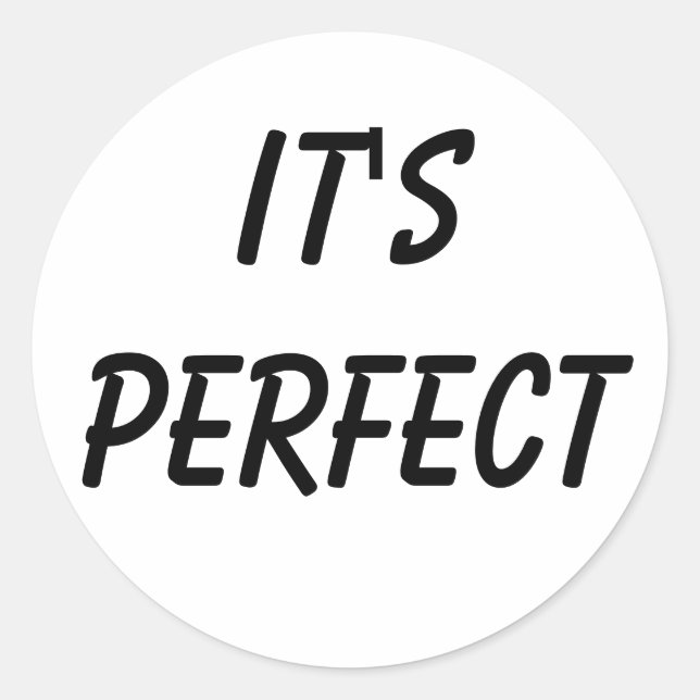 Es ist perfekt runder aufkleber (Vorderseite)
