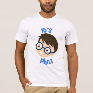 Es ist Phil! T-Shirt