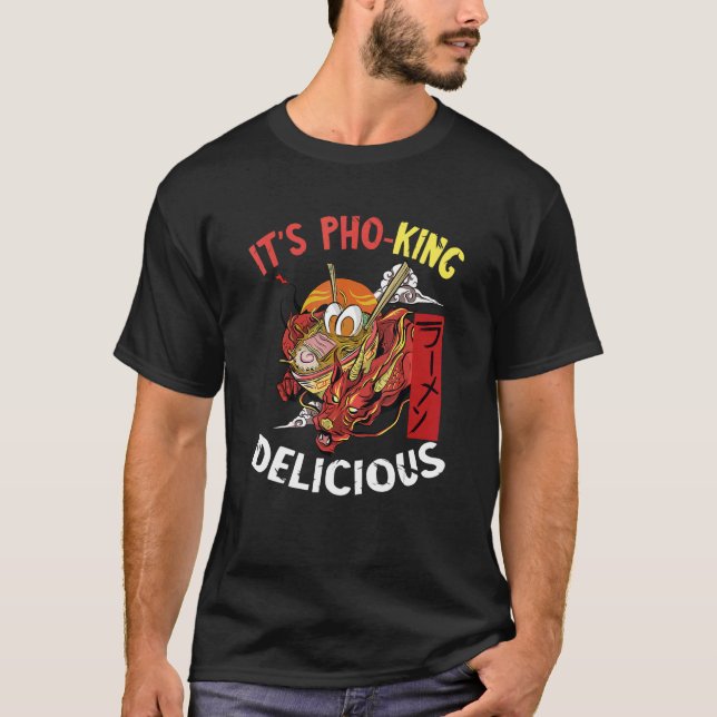 Es ist Pho Dragon King Pho Bowl Vietnamesisches Es T-Shirt (Vorderseite)