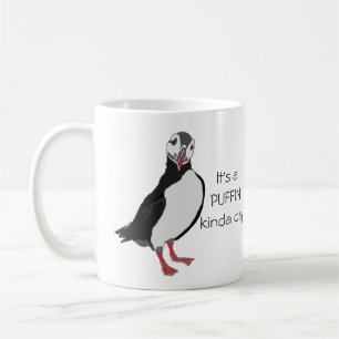 "Es ist Puffin-ein bisschen Tages" Tasse