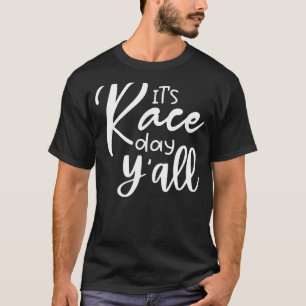 Es ist Race Day Y'all Car Racing Race Day T-Shirt