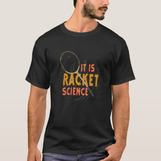 Es ist Racket Science Badminton Player Sportschuh T-Shirt