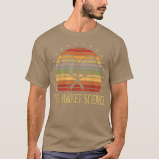 Es ist Racket Science for a Tennis Player Tennis T-Shirt