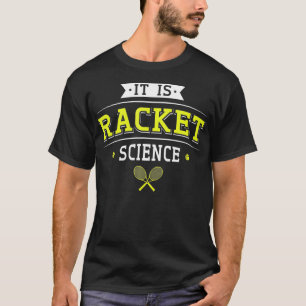 Es ist Racket Science Funny Tennis Player Tennis C T-Shirt