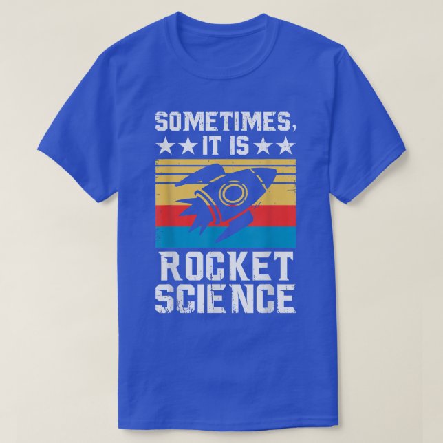 Es ist Raketenwissenschaft - Future Rocket Scienti T-Shirt (Design vorne)