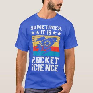 Es ist Raketenwissenschaft - Future Rocket Scienti T-Shirt
