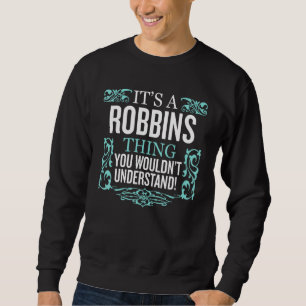 Es ist Robbins, was man nicht verstehen würde. Sweatshirt